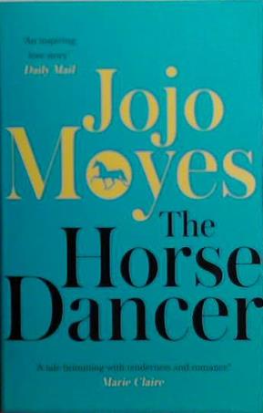 The Horse Dancer | 9999903495956 | Jojo Moyes