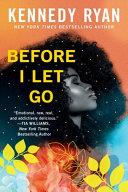 Before I Let Go | 9999903328384 | Kennedy Ryan