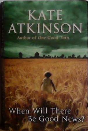 When Will There be Good News? | 9999903507673 | Atkinson, Kate