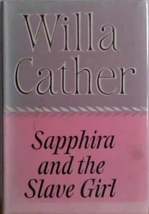 Sapphira and the Slave Girl | 9999903491859 | Willa Cather