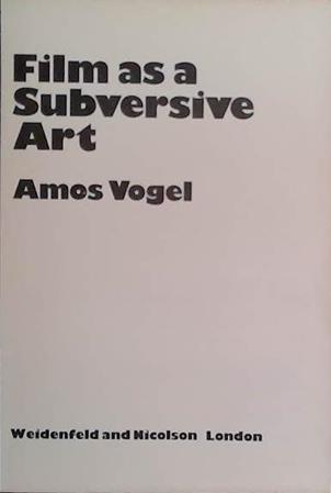 Film as a Subversive Art | 9999903456469 | Amos Vogel