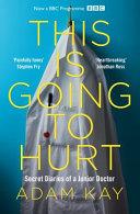 This is Going to Hurt | 9999903454359 | Adam Kay