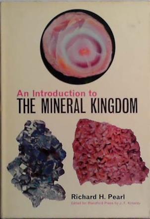 An Introduction to the Mineral Kingdom | 9999903471806 | Richard H. Pearl