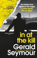 In at the Kill | 9999903445968 | Gerald Seymour