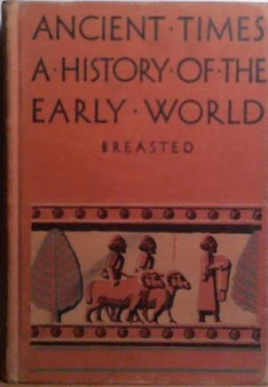 Ancient Times: A History of the Early World | 9999903504948 | Breasted