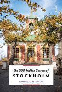 The 500 Hidden Secrets of Stockholm | 9999903453529 | Antonia af Petersens