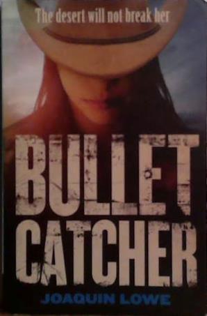Bullet Catcher | 9999903503095 | Lowe, Joaquin