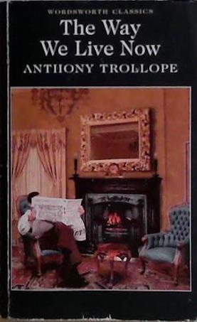The Way We Live Now | 9999903450757 | Anthony Trollope