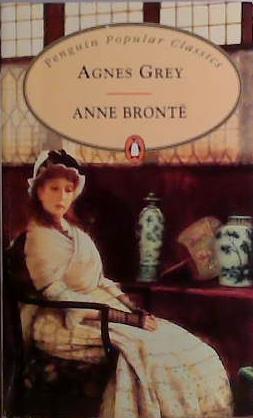Agnes Grey (Penguin Popular Classics) | 9999903427360 | Bronte, Anne