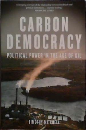 Carbon Democracy | 9999903486756 | Timothy Mitchell
