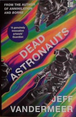 Dead Astronauts | 9999903433743 | Jeff Vandermeer
