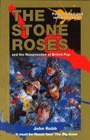 The Stone Roses and the Resurrection of British Pop | 9999903444992 | John Robb