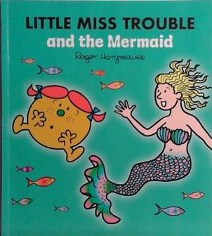 Little Miss Trouble and the Mermaid | 9999903464761 | Adam Hargreaves