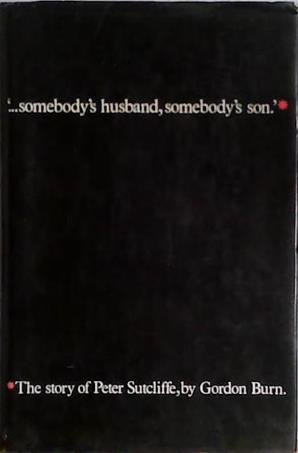 Somebody's Husband, Somebody's Son. | 9999903452669 | Gordon Burn
