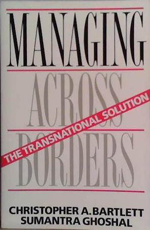 Managing Across Borders | 9999903456445 | Christopher A. Bartlett Sumantra Ghoshal