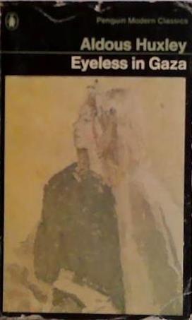 Eyeless in Gaza | 9999903499640 | Huxley, Aldous