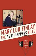 The As It Happens Files | 9999903516026 | Mary Lou Finlay