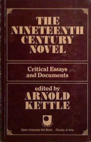 The Nineteenth-century Novel: Critical Essays and Documents | 9999903521716 | Arnold Kettle