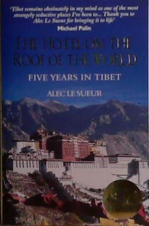 The Hotel on the Roof of the World | 9999903482659 | Alec le Sueur