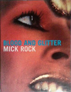 Blood and Glitter | 9999903523727 | Mick Rock