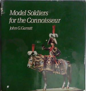 Model Soldiers for the Connoisseur | 9999903406426 | John G. Garratt