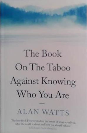 The Book On the Taboo Against Knowing Who You Are | 9999903490449 | Alan Watts