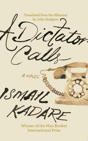 A Dictator Calls | 9999903330189 | Ismail Kadare