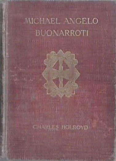 Michael Angelo Buonarroti | 9999903177968 | Charles Holroyd