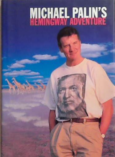 Hemingway Adventure | 9999903354727 | Michael Palin