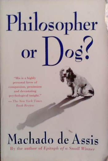 Philosopher or Dog? | 9999903524465 | Machado de Assis
