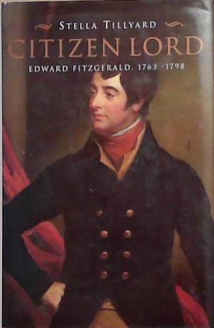 Citizen Lord: Edward Fitzgerald, 1763-98 | 9999903278917 | Tillyard, Stella