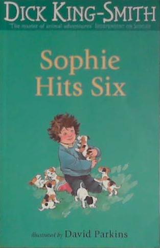 Sophie Hits Six | 9999903405450 | Dick King-Smith,