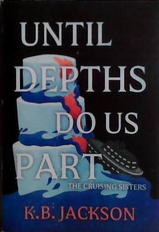 Until Depth Do Us Part | 9999903414414 | K.B. Jackson