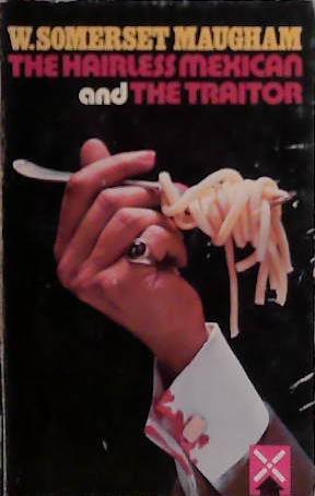 The Hairless Mexican and the Traitor | 9999903491644 | William Somerset Maugham