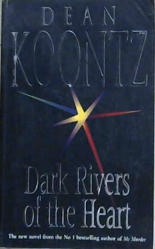 Dark rivers of the heart | 9999903353973 | Dean Koontz
