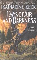 Days of Air and Darkness | 9999903495178 | Katharine Kerr