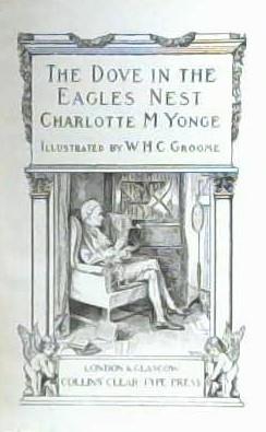 The Dove in the Eagle's Nest | 9999902922415 | Yonge, Charlotte M.