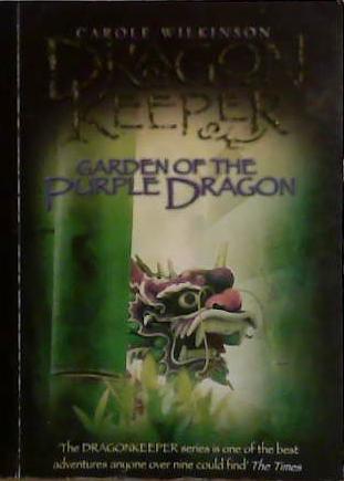 Dragonkeeper: Garden of the Purple Dragon | 9999903464921 | Carole Wilkinson