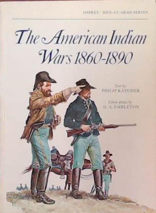 The American Indian Wars 1860-90 | 9999903391043 | Philip Katcher
