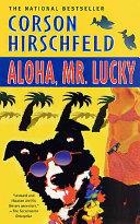 Aloha, Mr. Lucky | 9999903391715 | Corson Hirschfeld