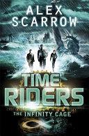 Timeriders the Infinity Cage Book 9 | 9999903323297 | Alex Scarrow