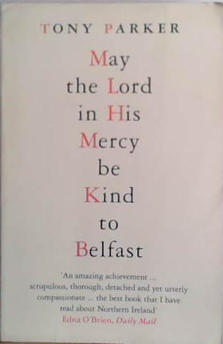 May the Lord in His Mercy be Kind to Belfast | 9999903416654 | Tony Parker