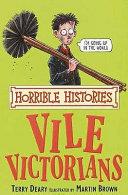 The Vile Victorians | 9999903337782 | Terry Deary, Martin Brown (Illustrator)