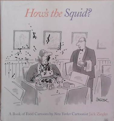 How's The Squid? | 9999903271468 | Jack Ziegler