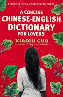 A Concise Chinese-English Dictionary for Lovers | 9999903444367 | Xiaolu Guo,