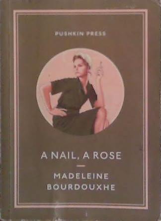 A Nail, A Rose | 9999903488910 | Madeleine Bourdouxhe