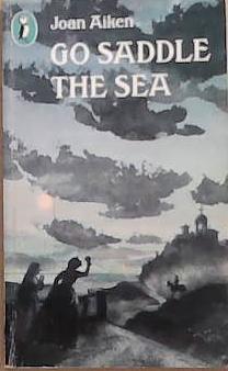 Go Saddle the Sea | 9999903287803 | Joan Aiken