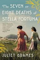 The Seven Or Eight Deaths of Stella Fortuna | 9999903370505 | Juliet Grames