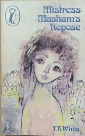 Mistress Masham's Repose | 9999903250418 | Terence Hanbury White