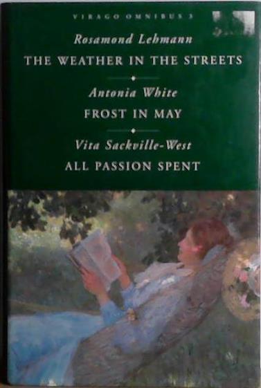 The Weather in the Streets. Frost in May. All Passion Spent | 9999903468189 | Lehmann: White: Sackville-West